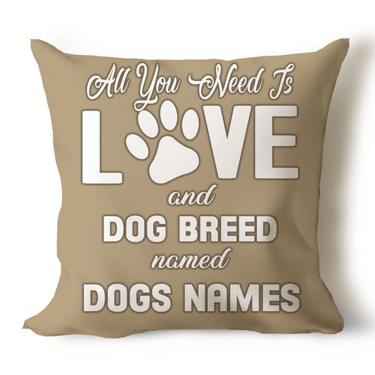 .All You Need Is Love & Dog Breed Named Dog Name Throw Pillow Covers (Single & Multiple Dogs)